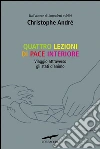 Quattro lezioni di pace interiore. Viaggio attraverso gli stati d'animo. E-book. Formato EPUB ebook di Christophe André