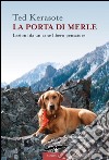 La porta di Merle. Lezioni da un cane libero pensatore. E-book. Formato PDF ebook