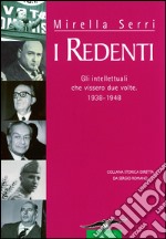 I redenti. Gli intellettuali che vissero due volte. 1938-1948. E-book. Formato EPUB ebook