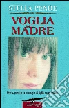 Voglia di madre. E-book. Formato PDF ebook di Stella Pende