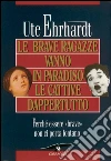 Le brave ragazze vanno in paradiso le cattive dappertutto. E-book. Formato PDF ebook di Ute Ehrhardt