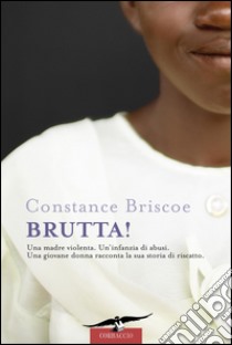 Brutta!. E-book. Formato EPUB ebook di Constance Briscoe