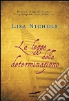 La legge della determinazione. E-book. Formato PDF ebook di Lisa Nichols