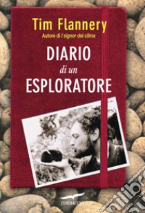 Diario di un esploratore. E-book. Formato EPUB ebook di Tim Flannery