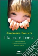 Il futuro è lunedì. E-book. Formato EPUB ebook