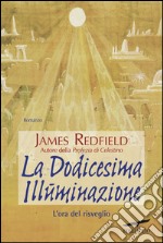 La dodicesima illuminazione. L'ora del risveglio. E-book. Formato EPUB ebook