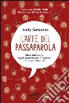 L'arte del passaparola. E-book. Formato EPUB ebook di Andy Sernovitz