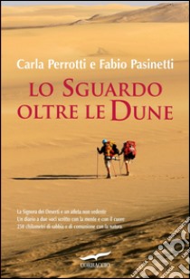 Lo sguardo oltre le dune. E-book. Formato PDF ebook di Carla Perrotti