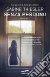 Senza perdono. E-book. Formato PDF ebook di Sabine Thiesler