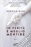 In verità è meglio mentire. E-book. Formato PDF ebook di Kerstin Gier
