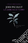 La bambina di vetro. E-book. Formato PDF ebook di Jodi Picoult