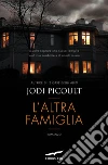 L' altra famiglia. E-book. Formato EPUB ebook di Jodi Picoult