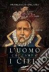 L'uomo che cambiò i cieli. E-book. Formato EPUB ebook di Francesco Ongaro