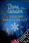 Outlander. Cannoni per la libertà: Outlander #11. E-book. Formato EPUB ebook di Diana Gabaldon