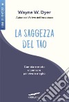 La saggezza del tao. Come cambiare modo di pensare per vivere meglio. E-book. Formato EPUB ebook