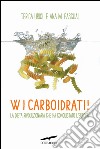 W i carboidrati: Oltre Dukan: la dieta che ha conquistato l'Europa. E-book. Formato EPUB ebook