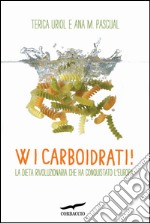 W i carboidrati: Oltre Dukan: la dieta che ha conquistato l'Europa. E-book. Formato PDF