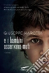 E i bambini osservano muti. E-book. Formato PDF ebook di Giuseppe Marotta