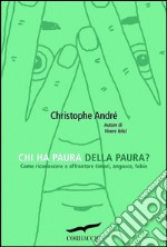 Chi ha paura della paura? Come riconoscere e affrontare timori, angosce, fobie. E-book. Formato EPUB ebook