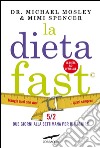 La dieta fast. Mangia quel che vuoi... quasi sempre!. E-book. Formato EPUB ebook