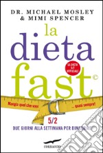 La dieta fast. Mangia quel che vuoi... quasi sempre!. E-book. Formato PDF