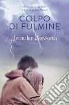 Colpo di fulmine. E-book. Formato EPUB ebook di Jennifer Bosworth