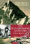 Vita di un esploratore gentiluomo. Il Duca degli Abruzzi. E-book. Formato EPUB ebook di Michael Shandrick