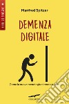 Demenza digitale. Come la nuova tecnologia ci rende stupidi. E-book. Formato EPUB ebook