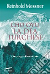 Cho Oyu. La dea turchese. E-book. Formato EPUB ebook