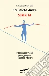 Serenità. Piccoli suggerimenti per raggiungere l'equilibrio interiore. E-book. Formato EPUB ebook