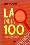 La Dieta 100: Impara a distinguere le calorie e dimagrisci senza sforzo. E-book. Formato EPUB ebook