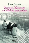 Monsieur Ladoucette e il Club dei cuori solitari. E-book. Formato EPUB ebook di Julia Stuart