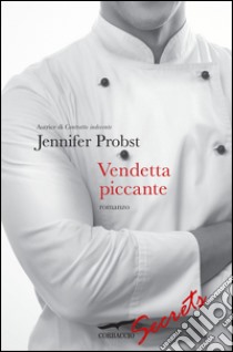 Vendetta piccante. E-book. Formato EPUB ebook di Jennifer Probst