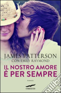 Il Nostro amore è per sempre. E-book. Formato PDF ebook di James Patterson