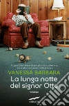 La lunga notte del signor Otto. E-book. Formato PDF ebook di Vanessa Barbara