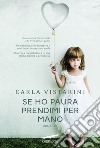 Se ho paura prendimi per mano. E-book. Formato EPUB ebook