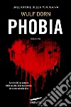 Phobia. E-book. Formato PDF ebook di Wulf Dorn