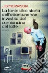 La fantastica storia dell'ottantunenne investito dal camioncino del latte. E-book. Formato EPUB ebook