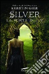 Silver. La porta di Liv: La trilogia dei sogni [vol. 2]. E-book. Formato EPUB ebook