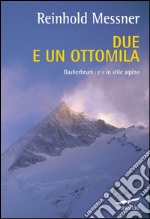 Due e un ottomila: Gesherbrum I e II in stile alpino. E-book. Formato PDF