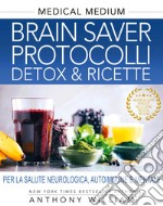 Brain Saver Protocolli. Detox & Ricette. E-book. Formato EPUB ebook