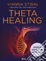 Theta Healing - Nuova Edizione: Uno straordinario metodo di guarigione energetica. E-book. Formato EPUB ebook