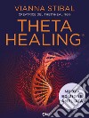 Theta Healing - Nuova Edizione: Uno straordinario metodo di guarigione energetica. E-book. Formato EPUB ebook