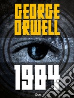 1984: Edizione Integrale. E-book. Formato EPUB ebook