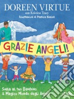 Grazie Angeli: Svela al tuo bambino il magico mondo degli Angeli. E-book. Formato PDF