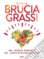 Il Metodo Brucia Grassi: Stai in forma e salute con la dieta chetogenica. E-book. Formato EPUB