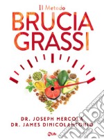 Il Metodo Brucia Grassi: Stai in forma e salute con la dieta chetogenica. E-book. Formato EPUB ebook