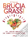 Il Metodo Brucia Grassi: Stai in forma e salute con la dieta chetogenica. E-book. Formato EPUB ebook