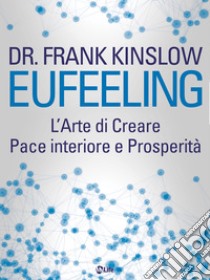 Eufeeling - N.E.. E-book. Formato EPUB ebook di Frank Kinslow