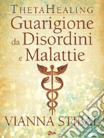 Guarigione da Disordini e Malattie. E-book. Formato EPUB ebook